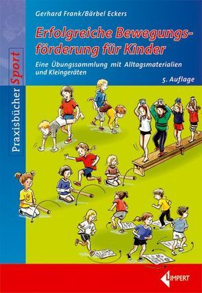 Erfolgreiche Bewegungsförderung für Kinder von Eckers,  Bärbel, Frank,  Gerhard