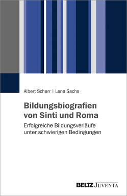 Bildungsbiografien von Sinti und Roma von Sachs,  Lena, Scherr,  Albert