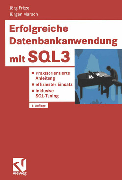 Erfolgreiche Datenbankanwendung mit SQL3 von Fritze,  Jörg, Marsch,  Jürgen