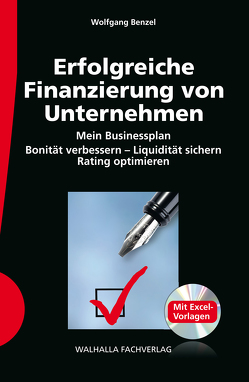 Erfolgreiche Finanzierung von Unternehmen von Benzel,  Wolfgang