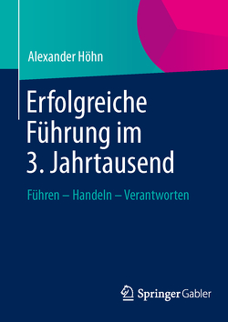 Erfolgreiche Führung im 3. Jahrtausend von Höhn,  Alexander