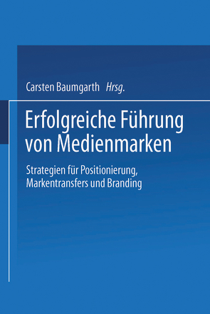 Erfolgreiche Führung von Medienmarken von Baumgarth,  Carsten