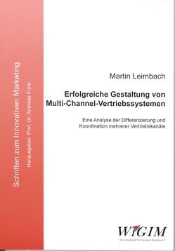 Erfolgreiche Gestaltung von Multi-Channel-Vertriebssystemen von Leimbach,  Martin