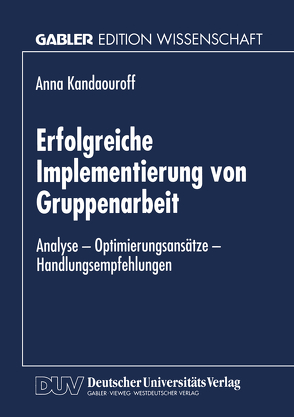 Erfolgreiche Implementierung von Gruppenarbeit von Kandaouroff,  Anna