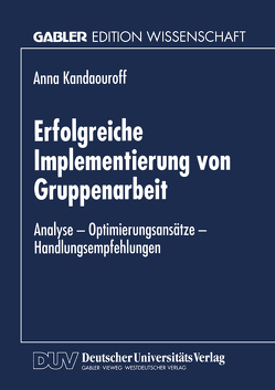 Erfolgreiche Implementierung von Gruppenarbeit von Kandaouroff,  Anna