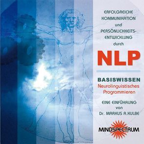 Erfolgreiche Kommunikation und Persönlichkeitsentwicklung durch NLP von Kulbe,  Markus A