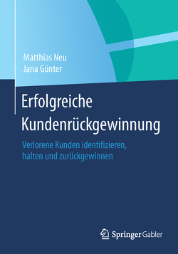 Erfolgreiche Kundenrückgewinnung von Günter,  Jana, Neu,  Matthias