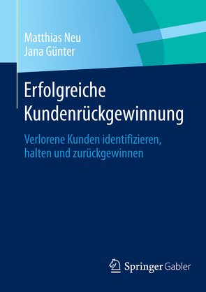 Erfolgreiche Kundenrückgewinnung von Günter,  Jana, Neu,  Matthias