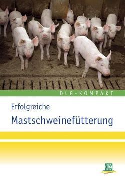 Erfolgreiche Mastschweinefütterung von DLG e.V.