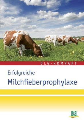 Erfolgreiche Milchfieberprophylaxe von DLG e.V.