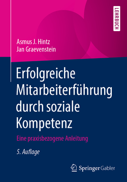 Erfolgreiche Mitarbeiterführung durch soziale Kompetenz von Graevenstein,  Jan, Hintz,  Asmus J.