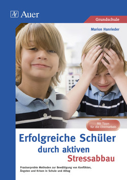 Erfolgreiche Schüler durch aktiven Stressabbau von Hanrieder,  Marion