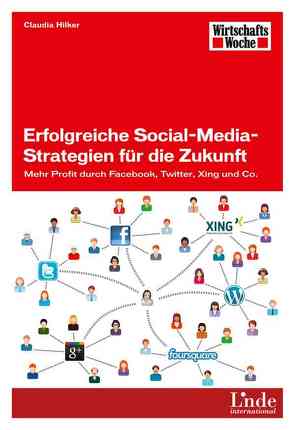 Erfolgreiche Social-Media-Strategien für die Zukunft von Hilker,  Claudia