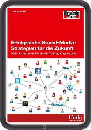 Erfolgreiche Social-Media-Strategien für die Zukunft von Hilker,  Claudia