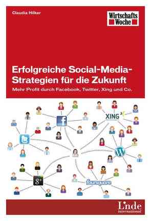 Erfolgreiche Social-Media-Strategien für die Zukunft von Hilker,  Claudia