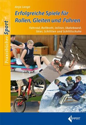 Erfolgreiche Spiele für Rollen Gleiten und Fahren von Lange,  Anja