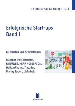 Erfolgreiche Start-ups, Band 1 von Siegfried,  Patrick