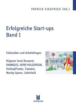 Erfolgreiche Start-ups, Band 1 von Siegfried,  Patrick