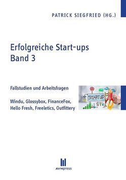 Erfolgreiche Start-ups, Band 3 von Siegfried,  Patrick