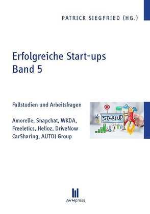 Erfolgreiche Start-ups, Band 5 von Siegfried,  Patrick