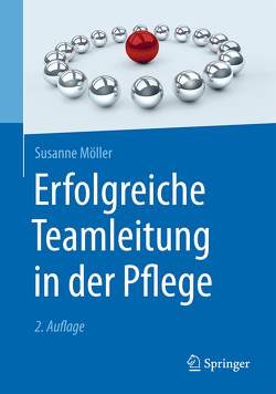 Erfolgreiche Teamleitung in der Pflege von Möller,  Susanne