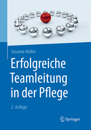 Erfolgreiche Teamleitung in der Pflege von Möller,  Susanne