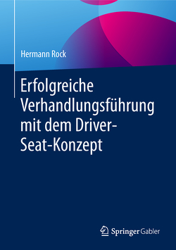 Erfolgreiche Verhandlungsführung mit dem Driver-Seat-Konzept von Röck,  Hermann