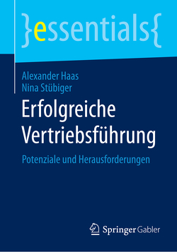 Erfolgreiche Vertriebsführung von Haas,  Alexander, Stübiger,  Nina