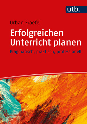 Erfolgreichen Unterricht planen von Fraefel,  Urban