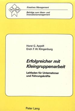 Erfolgreicher mit Kleingruppenarbeit von Appelt,  Horst G., Klingenburg,  Erich F. W.