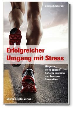 Erfolgreicher Umgang mit Stress von Emberger,  Gernot