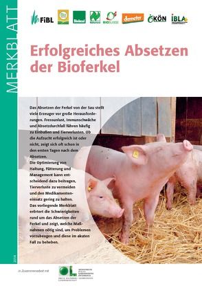 Erfolgreiches Absetzen der Bioferkel von Früh,  Barbara, Hagmüller,  Werner, Walkenhorst,  Michael, Wesselmann,  Stefan