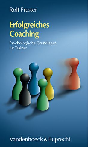 Erfolgreiches Coaching von Frester,  Rolf