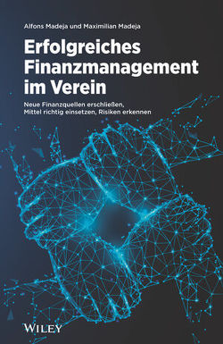 Erfolgreiches Finanzmanagement im Verein von Madeja,  Alfons, Madeja,  Maximilian