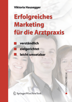 Erfolgreiches Marketing für die Arztpraxis von Hausegger,  Viktoria