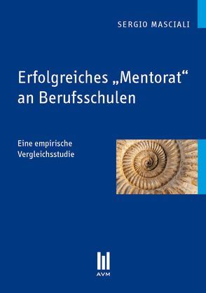 Erfolgreiches „Mentorat“ an Berufsschulen von Masciali,  Sergio