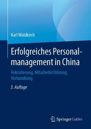 Erfolgreiches Personalmanagement in China von Waldkirch,  Karl