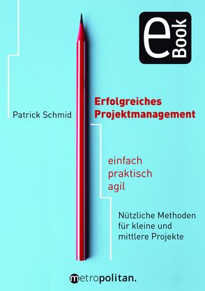 Erfolgreiches Projektmanagement von Schmid,  Patrick