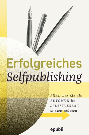 Erfolgreiches Selfpublishing von Selfpublishing,  epubli