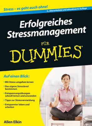 Erfolgreiches Stressmanagement für Dummies von Elkin,  Allen