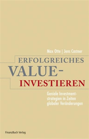 Erfolgreiches Value-Investieren von Castner,  Jens, Otte,  Prof. Dr. Max