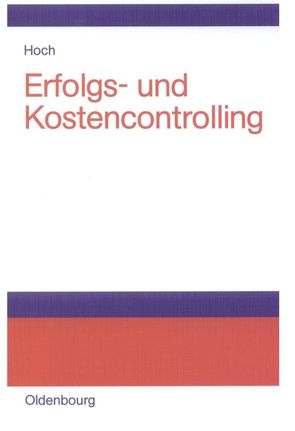 Erfolgs- und Kostencontrolling von Hoch,  Gero