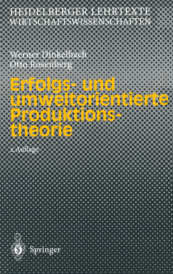 Erfolgs- und umweltorientierte Produktionstheorie von Dinkelbach,  Werner, Rosenberg,  Otto