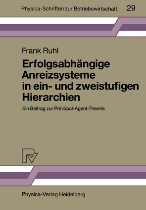 Erfolgsabhängige Anreizsysteme in ein- und zweistufigen Hierarchien von Ruhl,  Frank