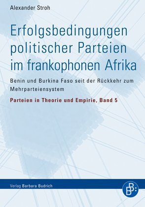 Erfolgsbedingungen politischer Parteien im frankophonen Afrika von Stroh,  Alexander