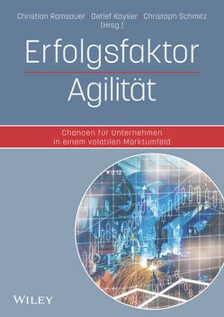 Erfolgsfaktor Agilität von Kayser,  Detlef, Ramsauer,  Christian, Schmitz,  Christoph