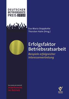 Erfolgsfaktor Betriebsratsarbeit 2010 von Halm,  Thorsten, Stoppkotte,  Eva-Maria