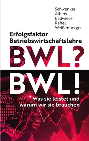 Erfolgsfaktor Betriebswirtschaftslehre von Albers,  Sönke, Ballwieser,  Wolfgang, Raffel,  Tobias, Schwenker,  Burkhardt, Weißenberger,  Barbara E.