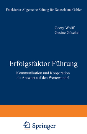 Erfolgsfaktor Führung von Göschel. G., Wolff,  G