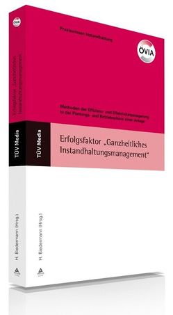 Erfolgsfaktor „Ganzheitliches Instandhaltungsmanagement“ von Biedermann,  H, ÖIVA